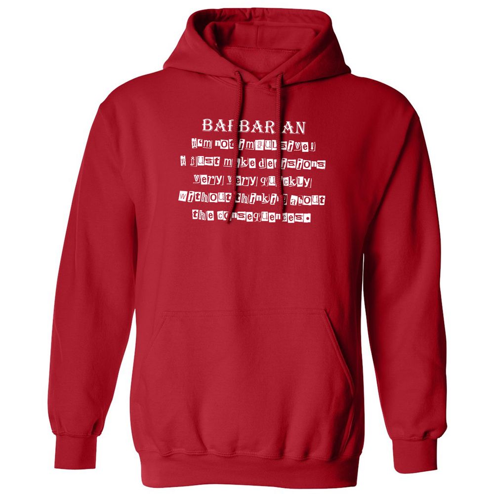 I’m Not Impulsive Barbarian Classic Unisex Hoodie - Red - 5