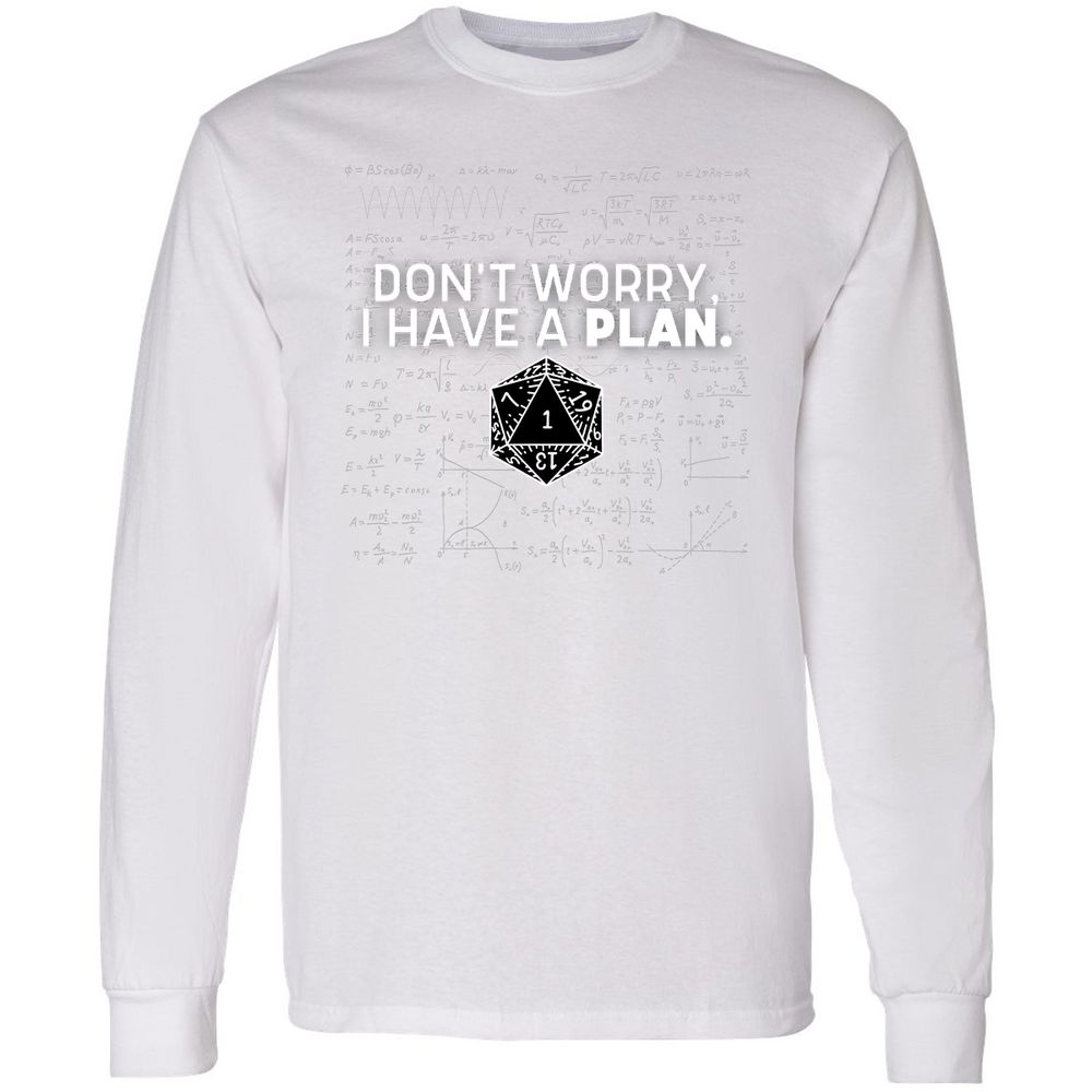 Don't Worry I Have A Plan Long Sleeve T-Shirt - White - 5