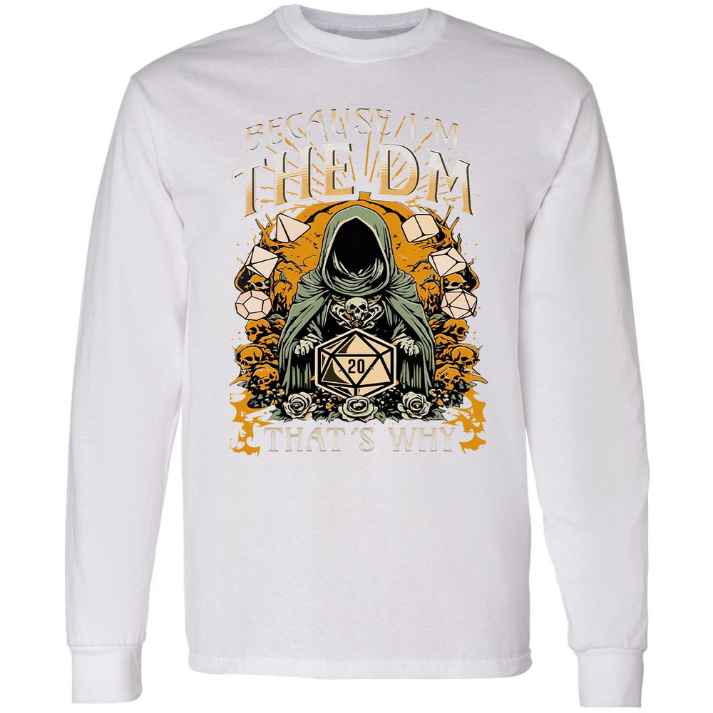 Because I'm DM That's Why Long Sleeve T-Shirt - White - 5