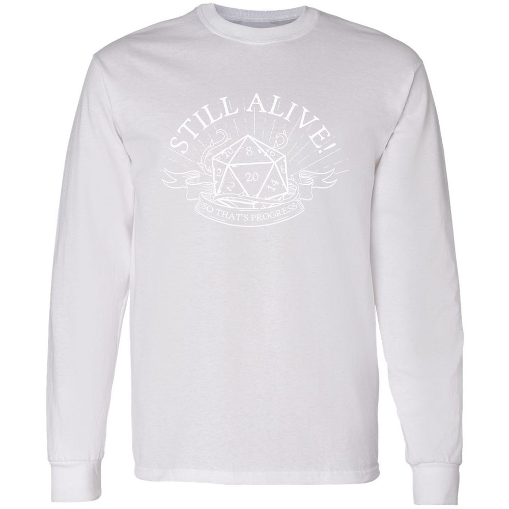 Still Alive So That's Progress - White - 5