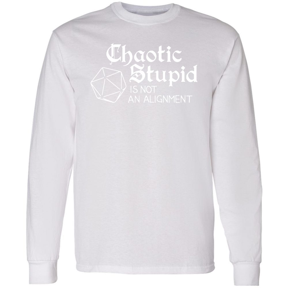 Chaotic Stupid Is Not An Alignment Long Sleeve T-Shirt - White - 5