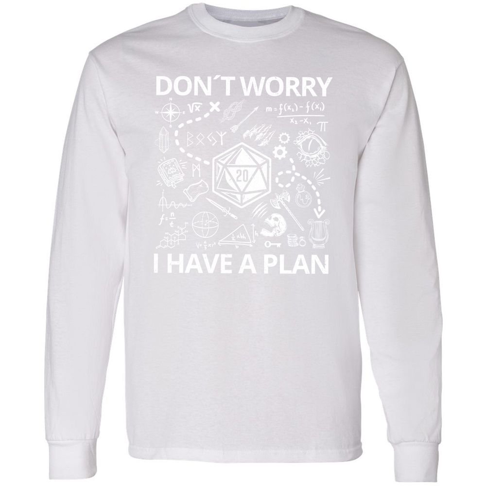 Don't Worry I Have A Plan Long Sleeve T-Shirt - White - 5