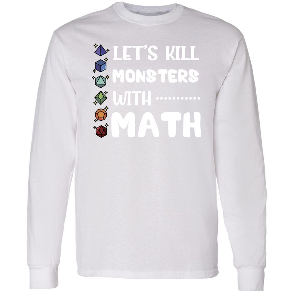 Let's Kill Monsters With Math Long Sleeve T-Shirt - White - 5
