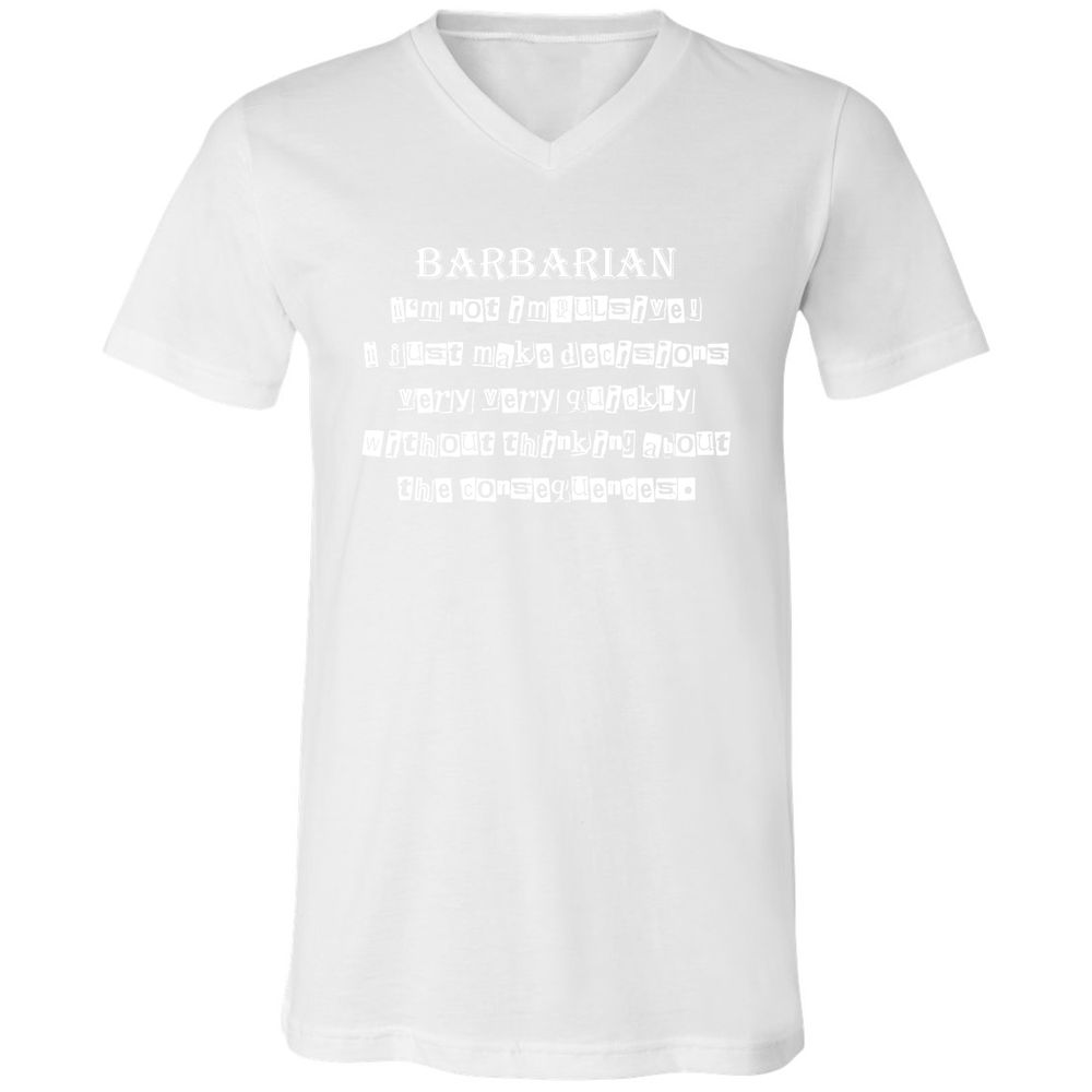 I’m Not Impulsive Barbarian Unisex V-Neck T-Shirt - White - 5