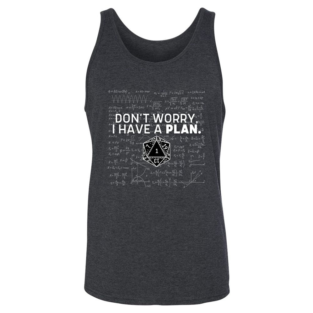 Don't Worry I Have A Plan Unisex Jersey Tank - Dark Grey Heather - 6