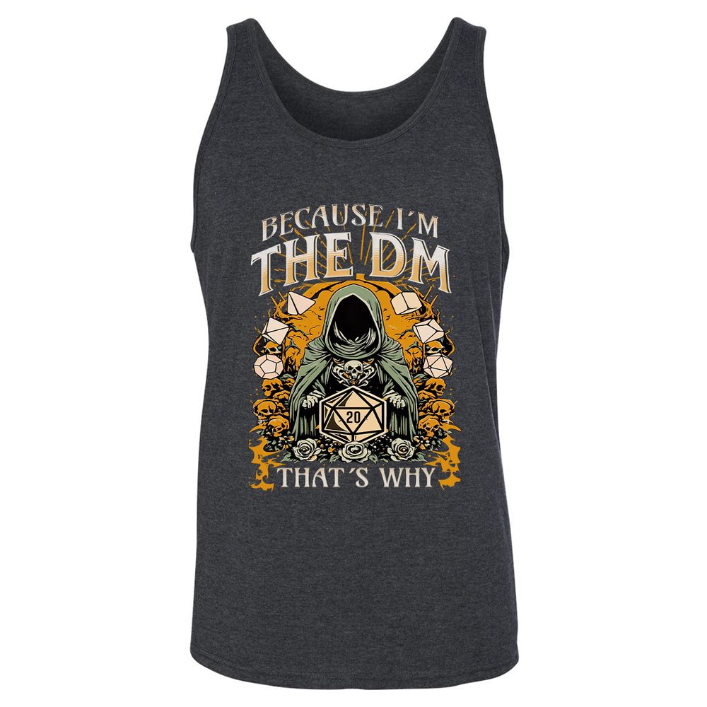 Because I'm DM That's Why Unisex Jersey Tank - Dark Grey Heather - 6