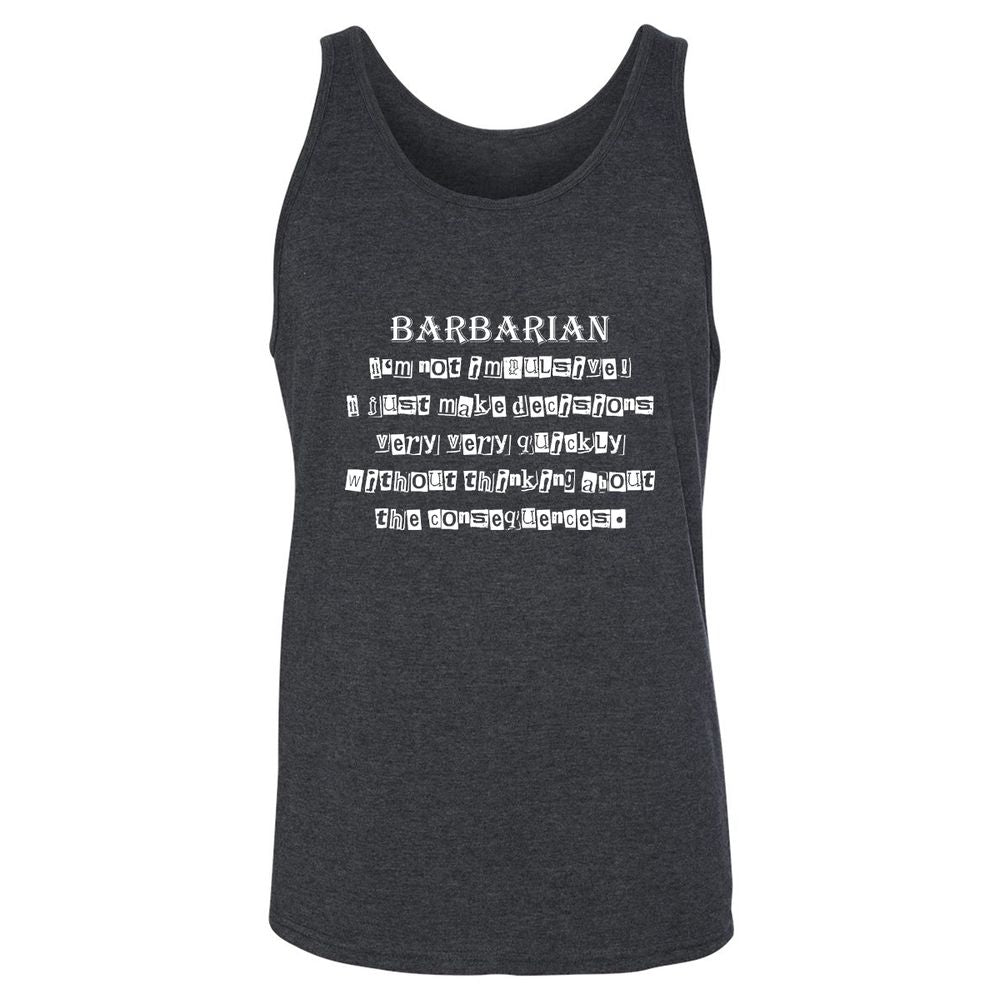 I’m Not Impulsive Barbarian Unisex Jersey Tank - Dark Grey Heather - 6