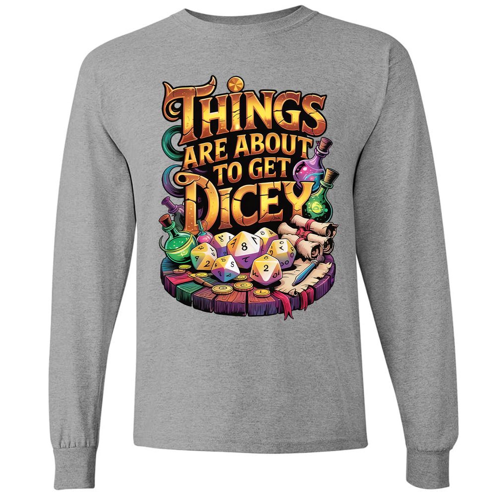 Things Are About To Get Dicey Long Sleeve T-Shirt - Graphite Heather - 6