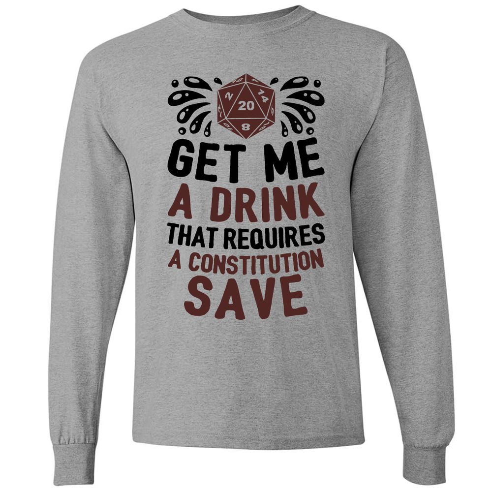 Get Me A Drink Long Sleeve T-Shirt - Graphite Heather - 6