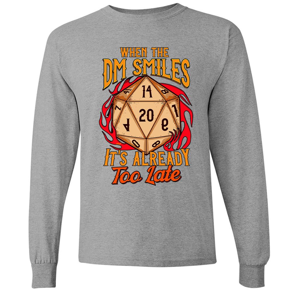 When the DM Smiles It's Already Too Late Long Sleeve T-Shirt - Graphite Heather - 6