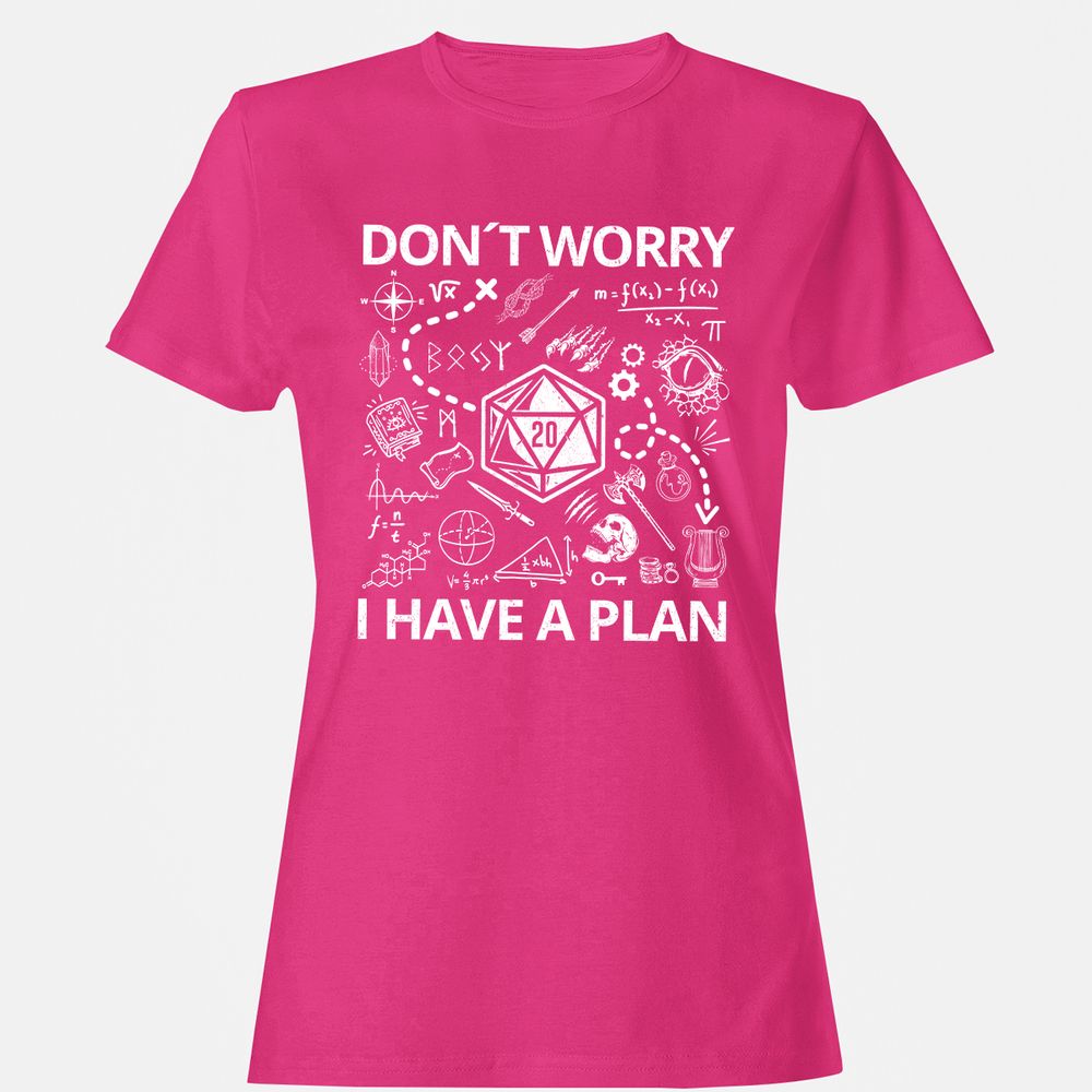 Don't Worry I Have A Plan Women's T-Shirt - Heliconia - 6
