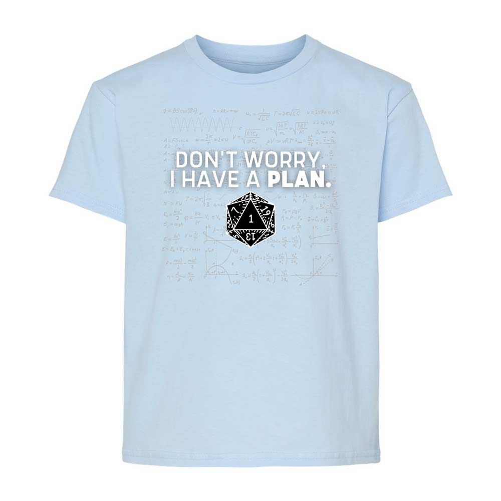 Dont Worry I Have A Plan Kids T-Shirt - Light Blue - 6