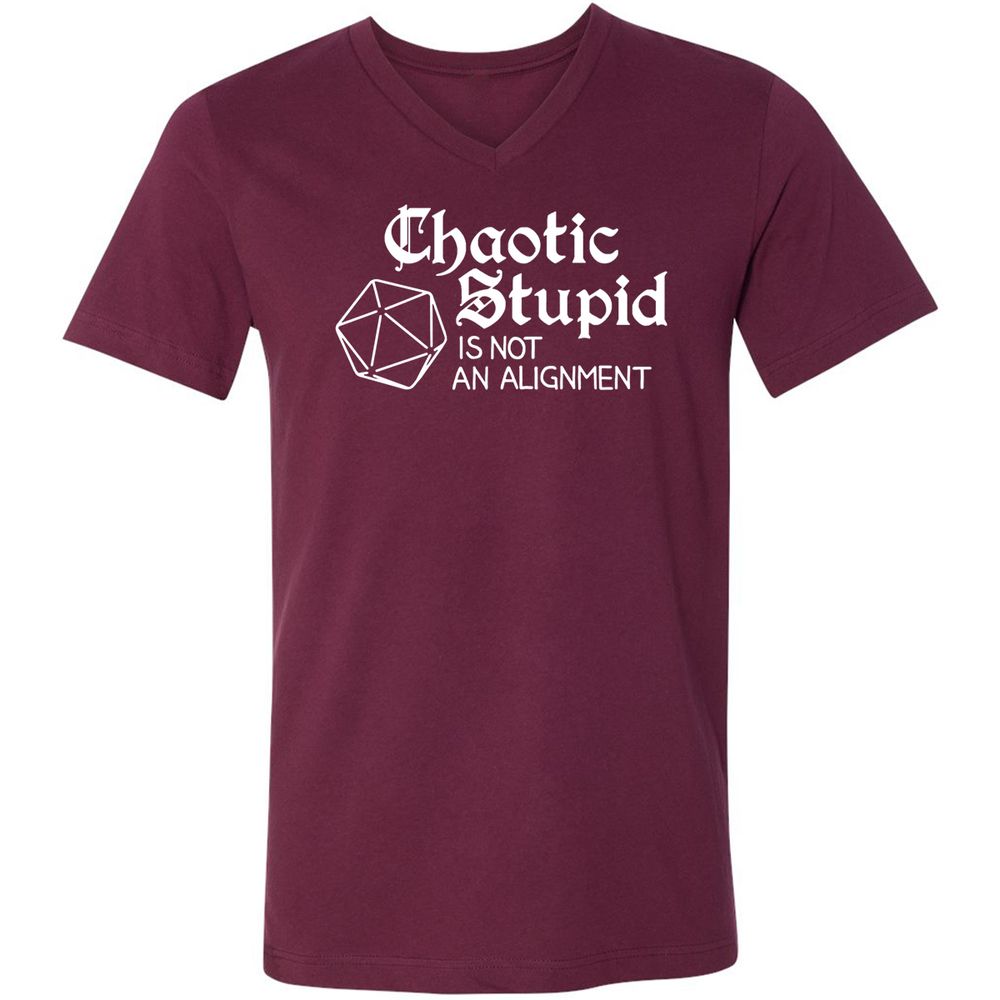 Chaotic Stupid Is Not An Alignment Unisex V-Neck T-Shirt - Maroon - 6