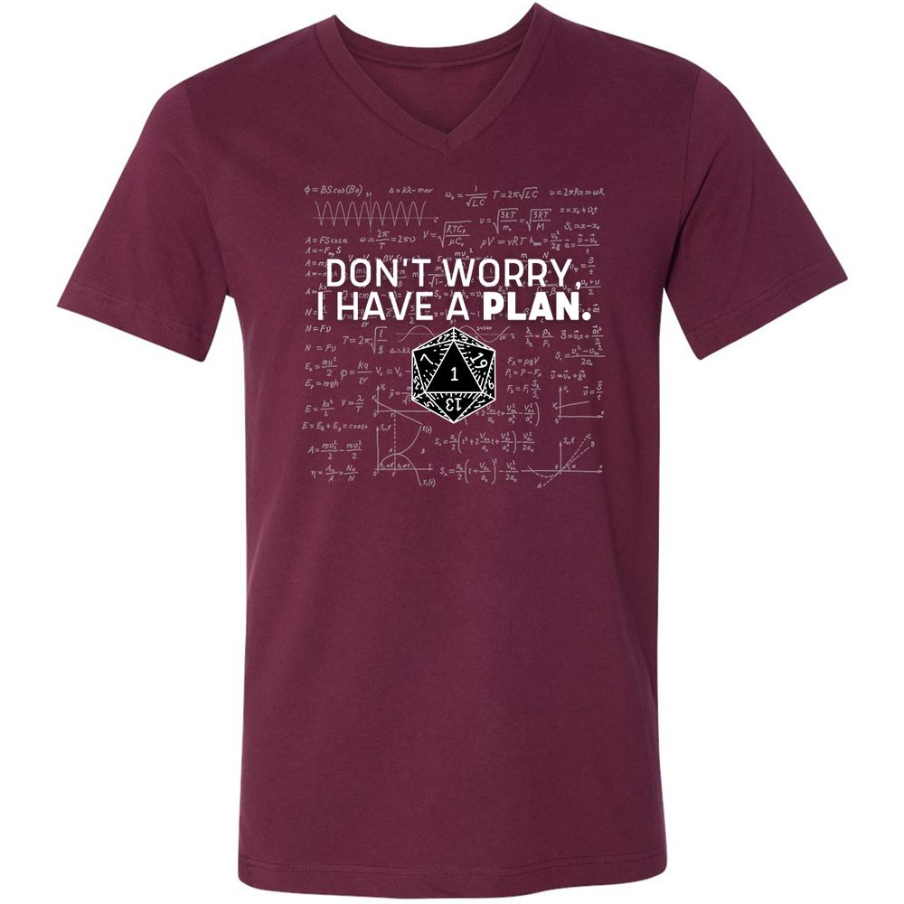 Don't Worry I Have A Plan Unisex V-Neck T-Shirt - Maroon - 6