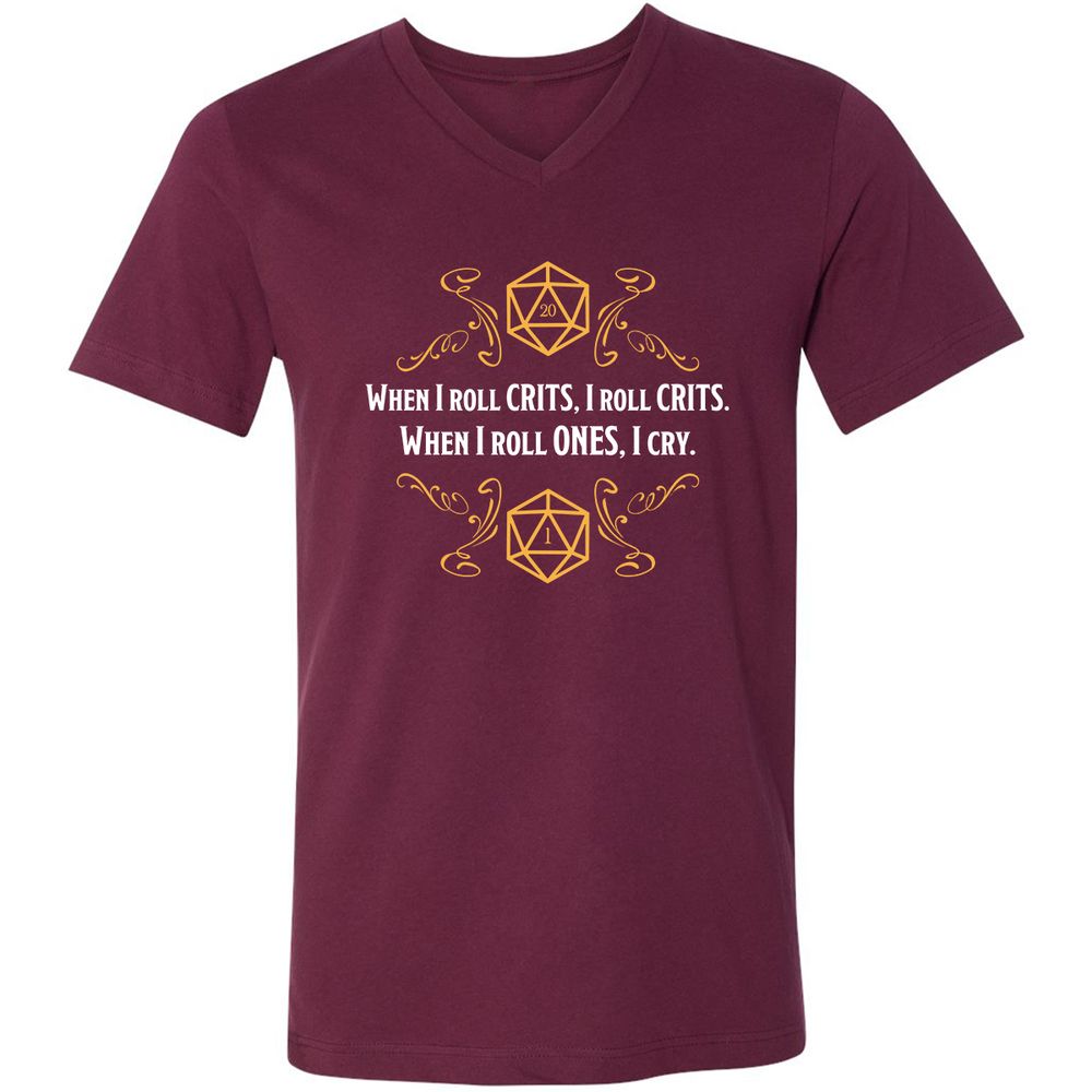 When I Roll Crits Unisex V-Neck T-Shirt - Maroon - 6