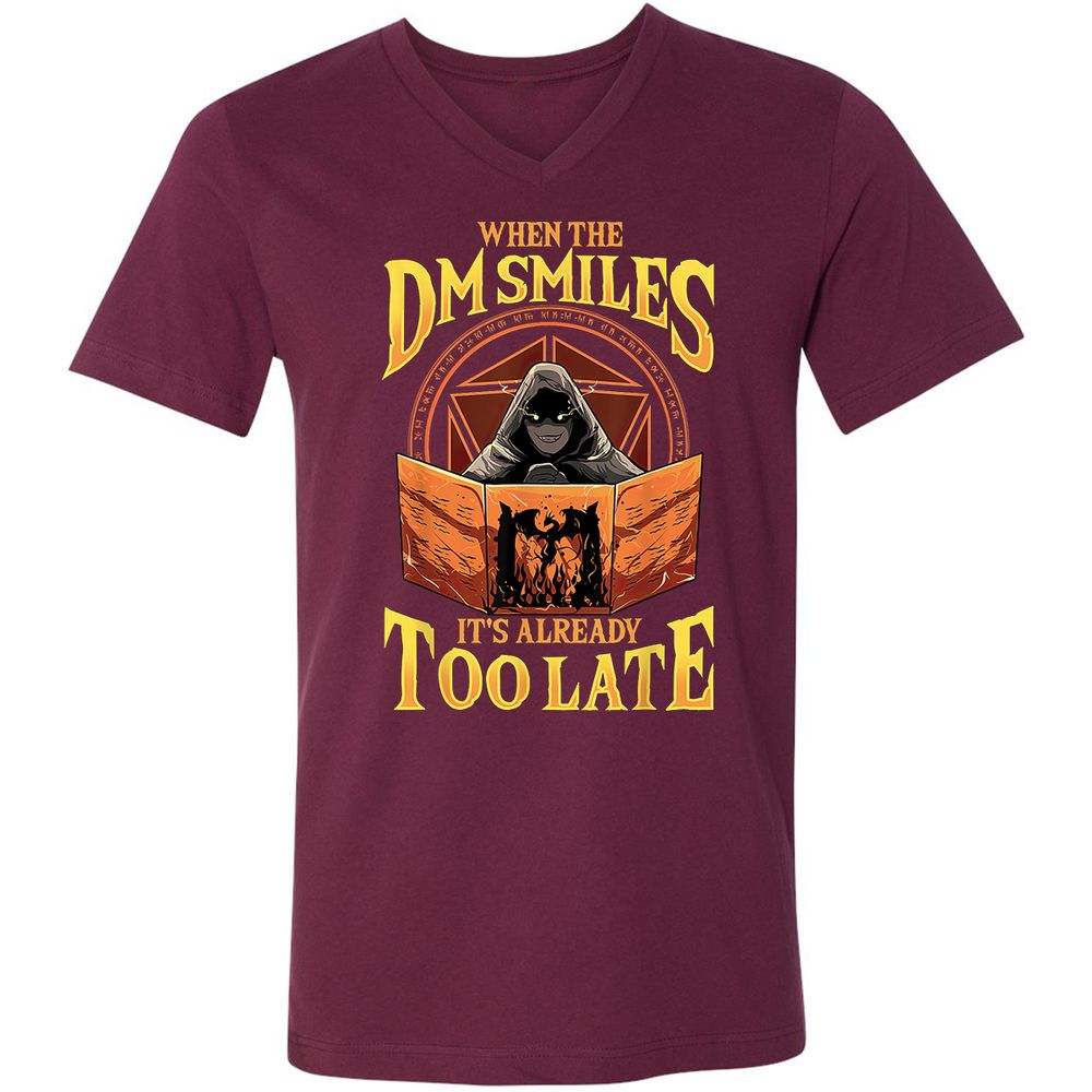 When The Dm Smiles Its Already Too Late Unisex V-Neck T-Shirt - Maroon - 6