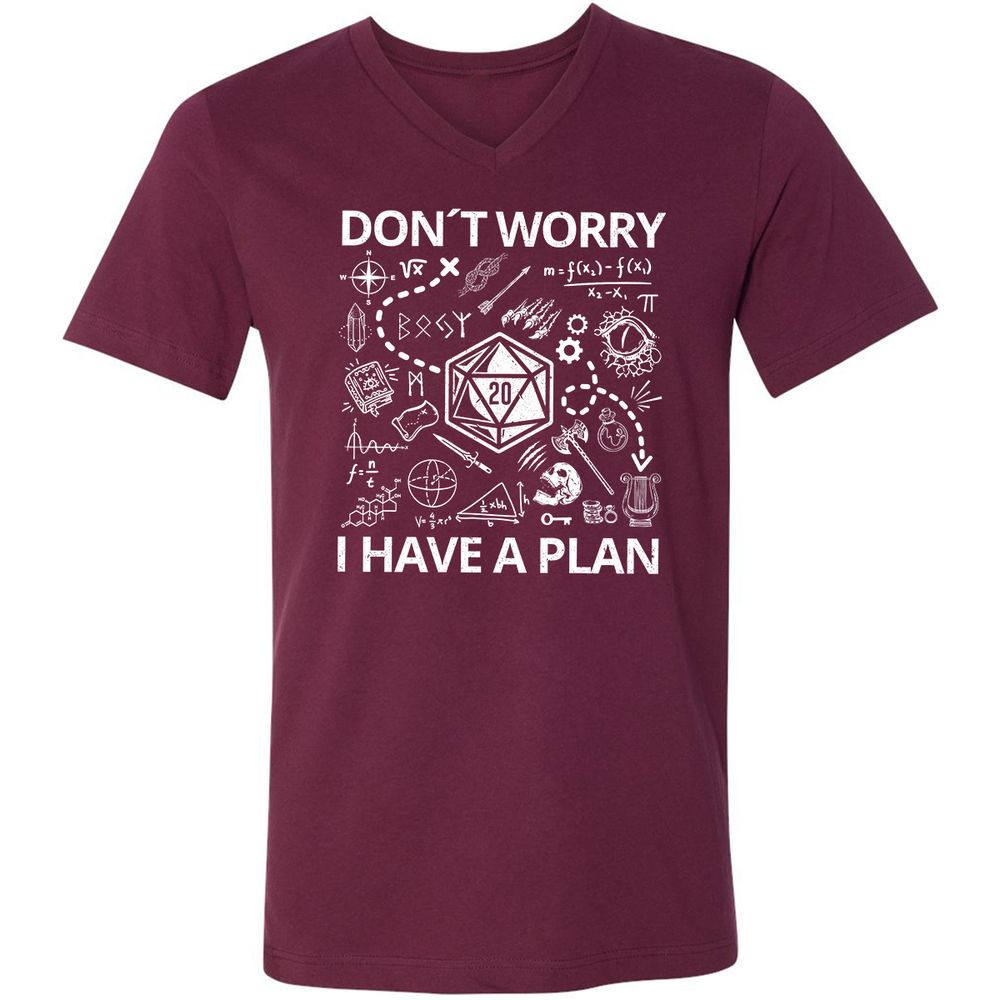 Don't Worry I Have A Plan Unisex V-Neck T-Shirt - Maroon - 6