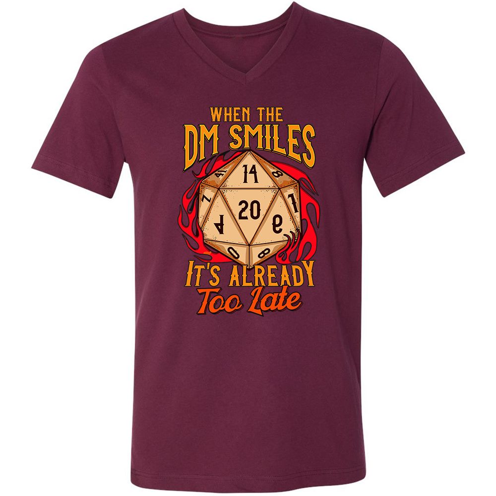 When the DM Smiles It's Already Too Late Unisex V-Neck T-Shirt - Maroon - 6