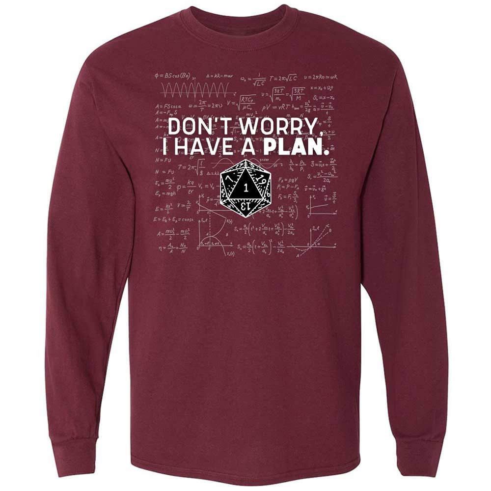 Dont Worry I Have A Plan Long Sleeve T-Shirt - Maroon - 6