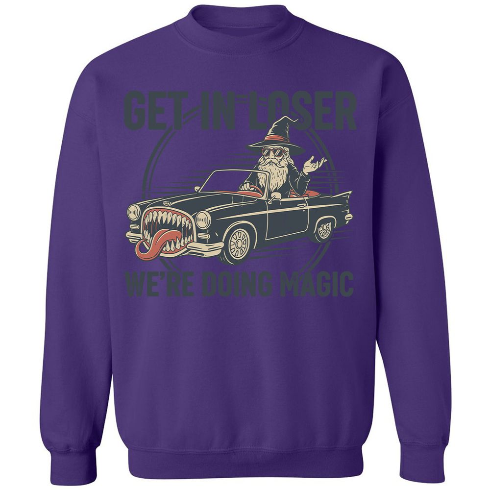 GET IN LOSER, WE’RE DOING MAGIC Classic Unisex Sweatshirt - Purple - 6