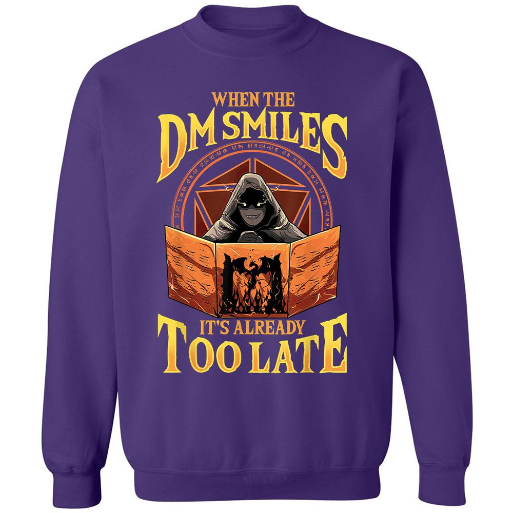 When The Dm Smiles Its Already Too Late Classic Unisex Sweatshirt - Purple - 6