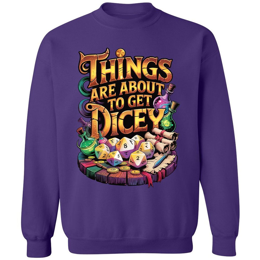 Things Are About To Get Dicey Classic Unisex Sweatshirt - Purple - 6