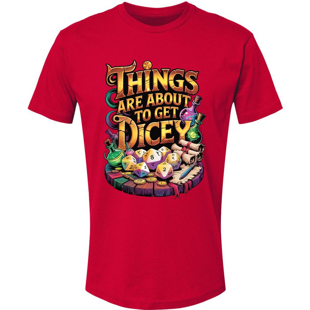 Things Are About To Get Dicey Premium Unisex T-Shirt - Red - 6