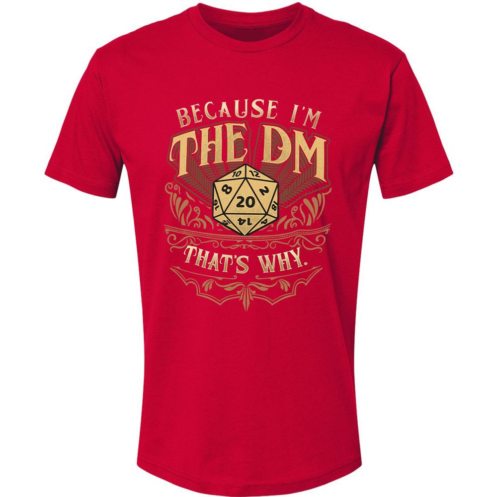 Because I'm The Dm That's Why Premium Unisex T-Shirt - Red - 6