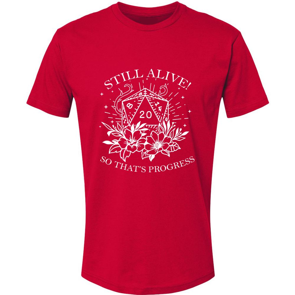 2710 Still Alive! So That’s Progress Premium Unisex T-Shirt - Red - 6