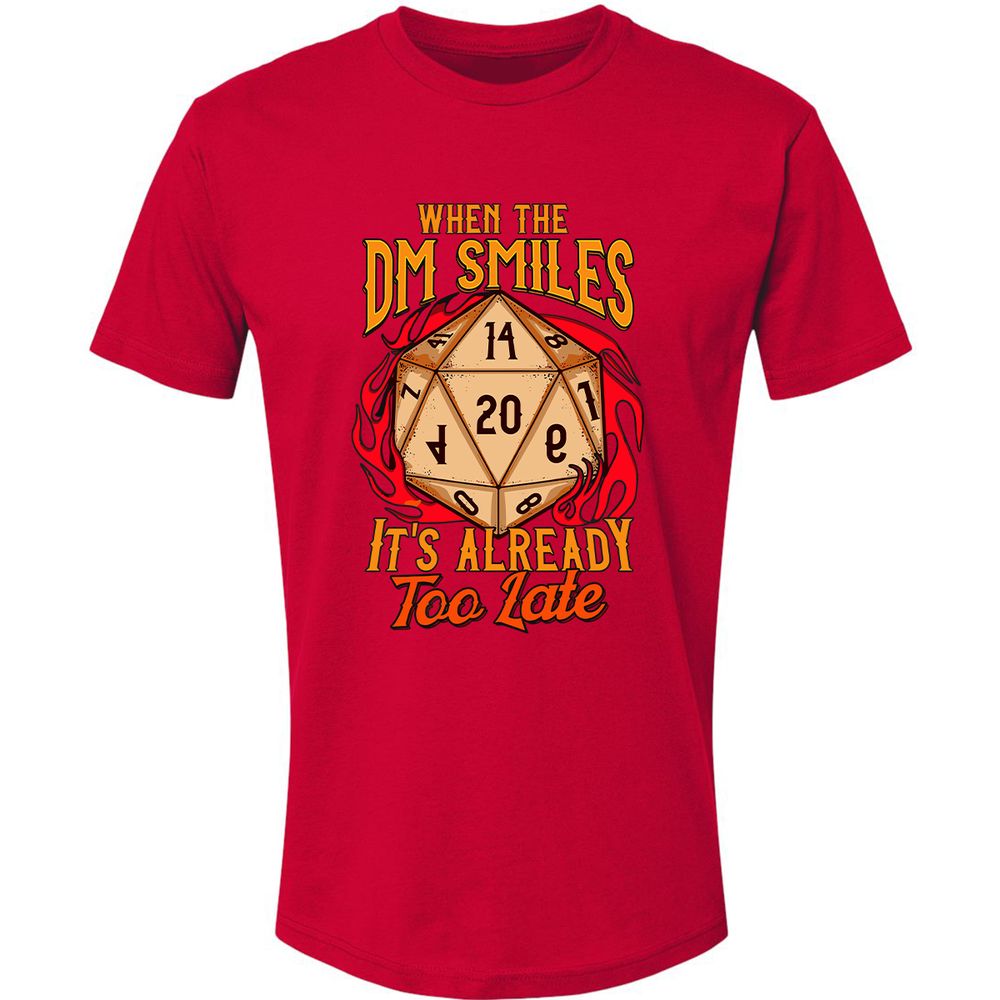 When the DM Smiles It's Already Too Late Premium Unisex T-Shirt - Red - 6