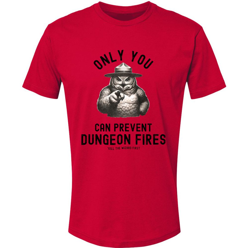 Only You Can Prevent Dungeon Fires Premium Unisex T-Shirt - Red - 6