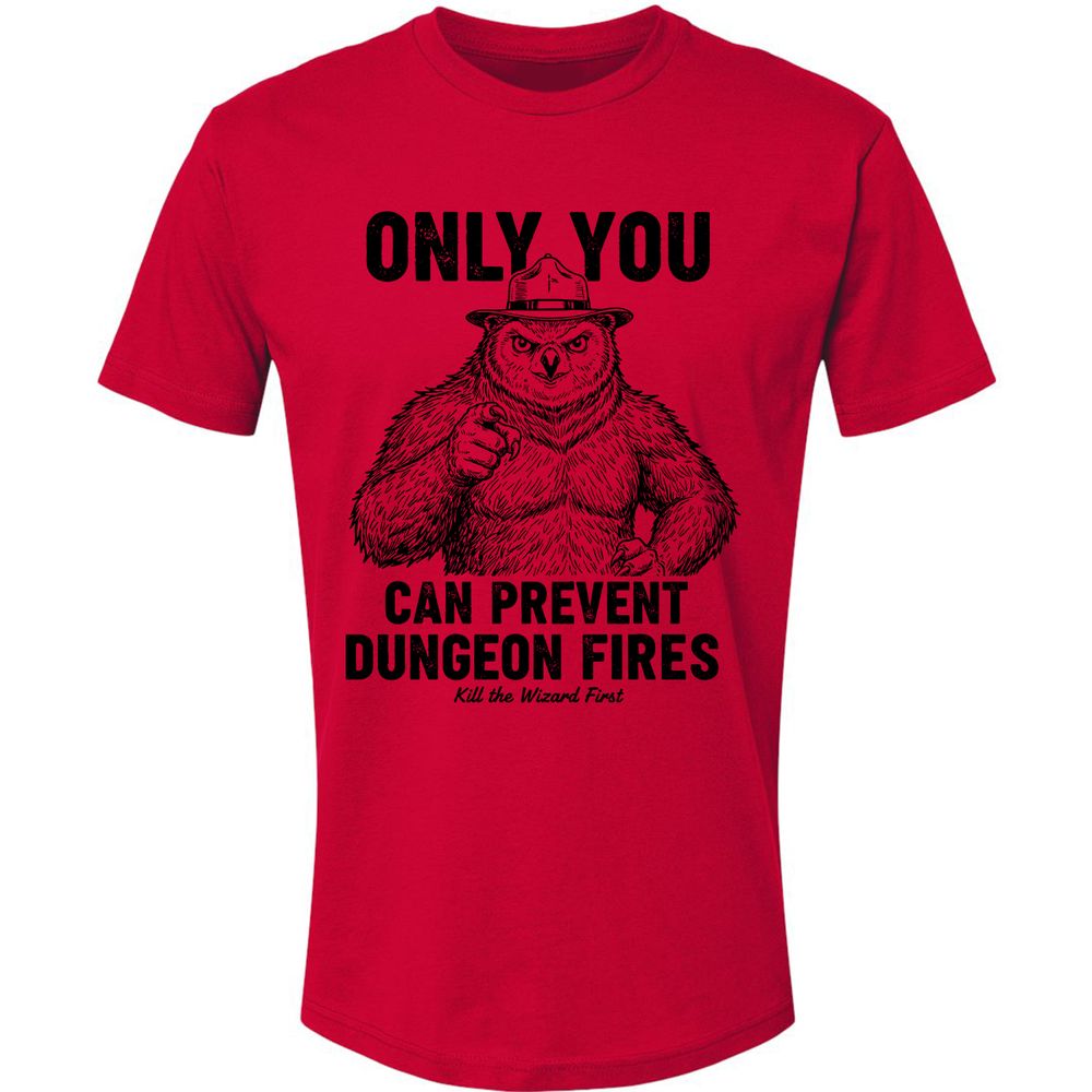 Only You Can Prevent Dungeon Fires - Red - 6