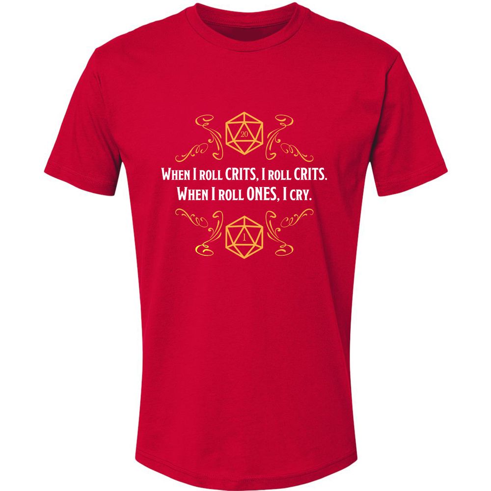 When I Roll Crits Premium Unisex T-Shirt - Red - 6