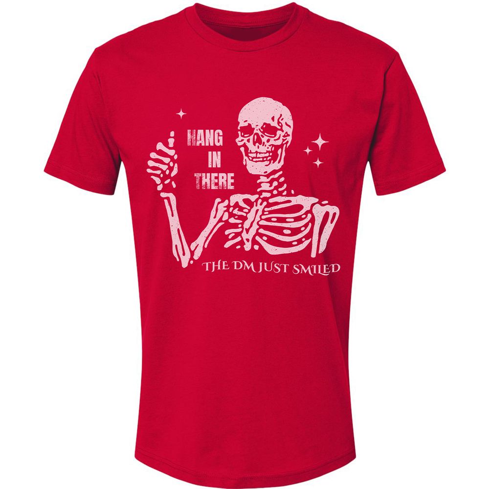 Hang In There – The DM Just Smiled Skeleton - Red - 6