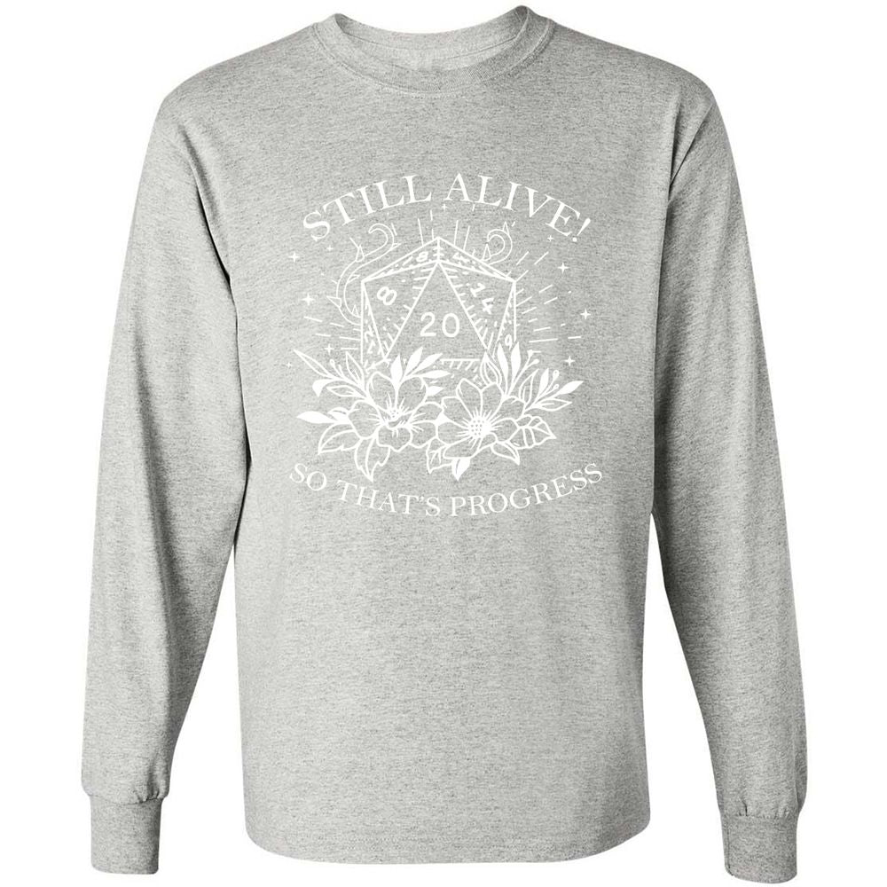 2710 Still Alive! So That’s Progress Long Sleeve T-Shirt - Ash - 7