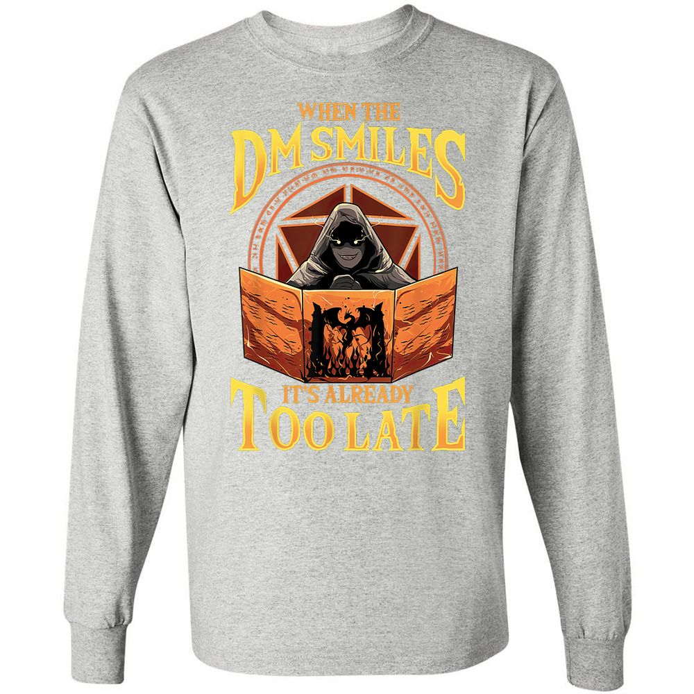When The Dm Smiles Its Already Too Late Long Sleeve T-Shirt - Ash - 7