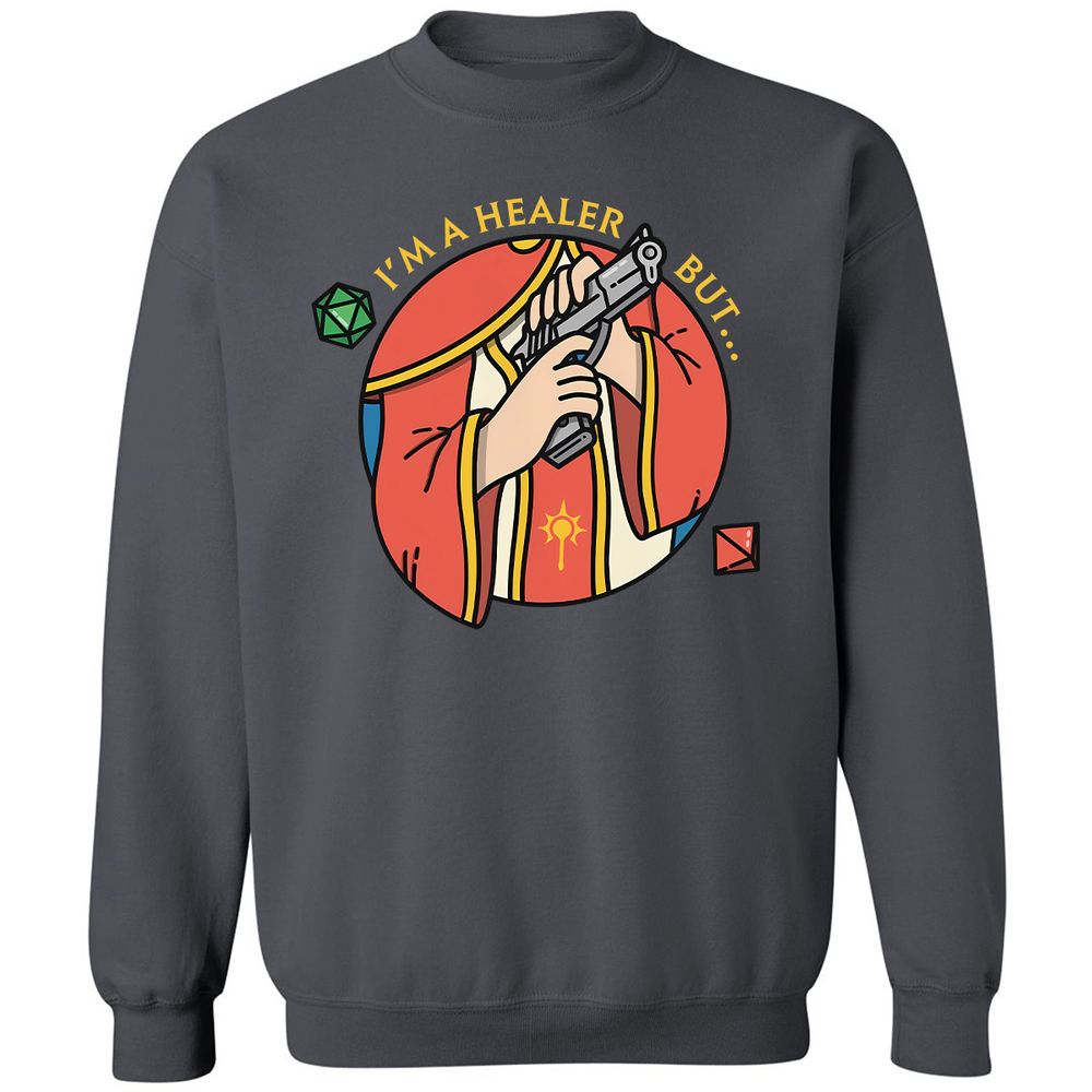 I'm A Healer But Classic Unisex Sweatshirt - Charcoal - 7