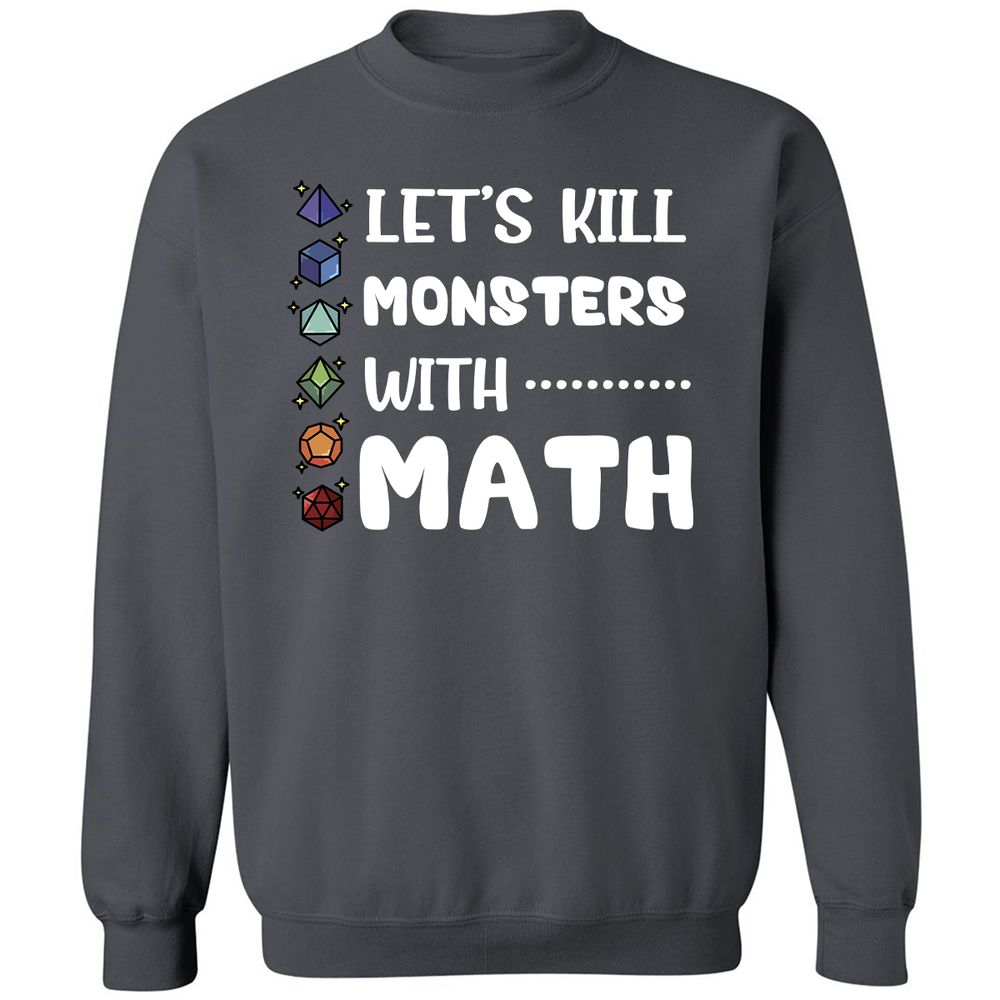 Let's Kill Monsters With Math Classic Unisex Sweatshirt - Charcoal - 7
