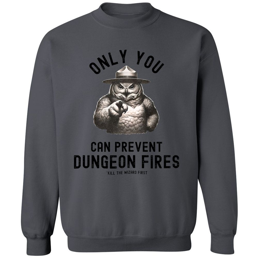 Only You Can Prevent Dungeon Fires Classic Unisex Sweatshirt - Charcoal - 7