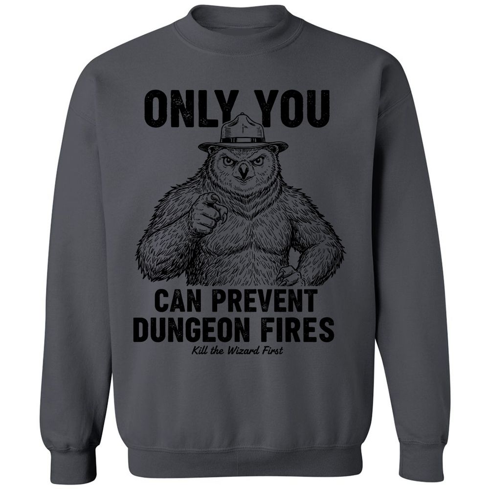 Only You Can Prevent Dungeon Fires - Charcoal - 7