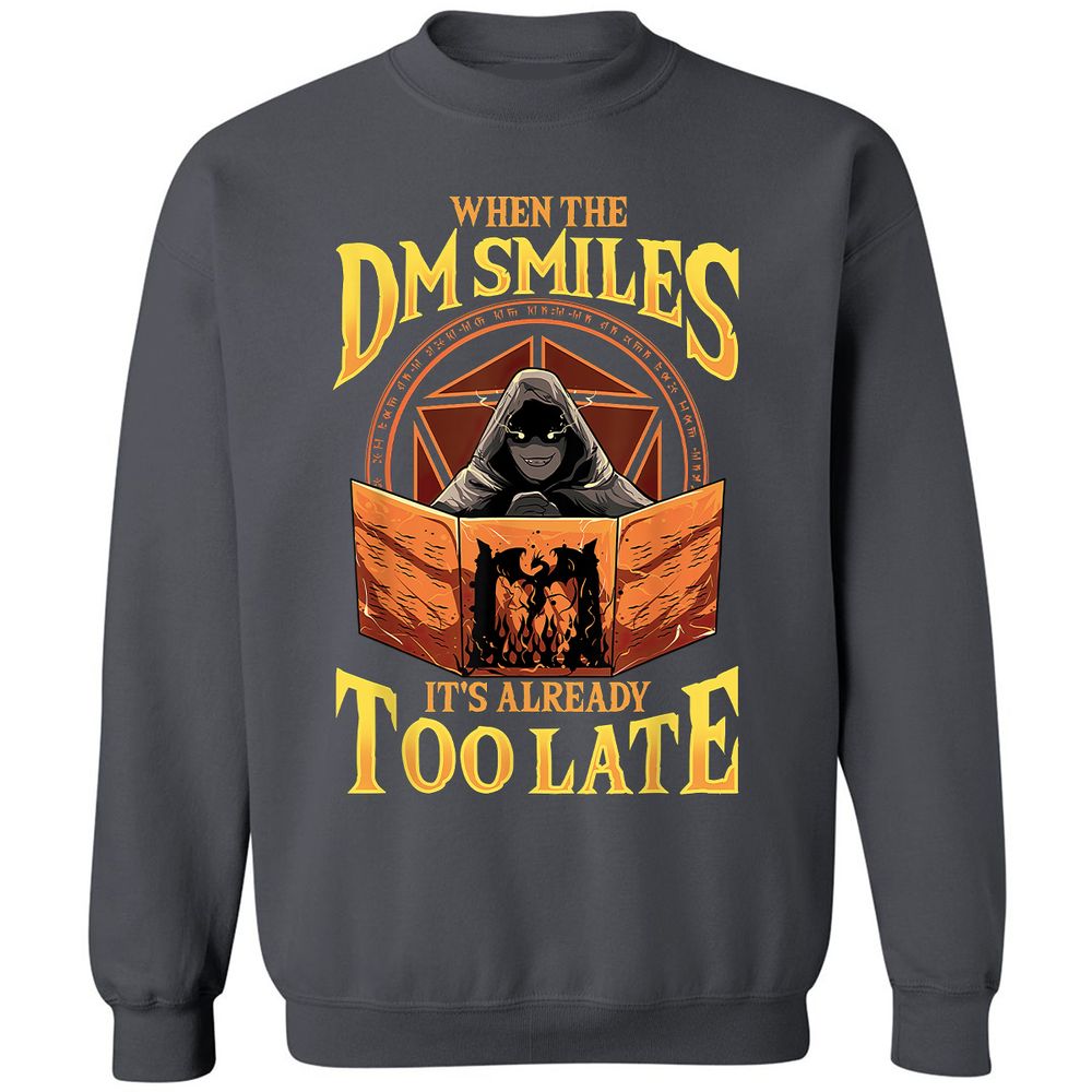 When The Dm Smiles Its Already Too Late Classic Unisex Sweatshirt - Charcoal - 7