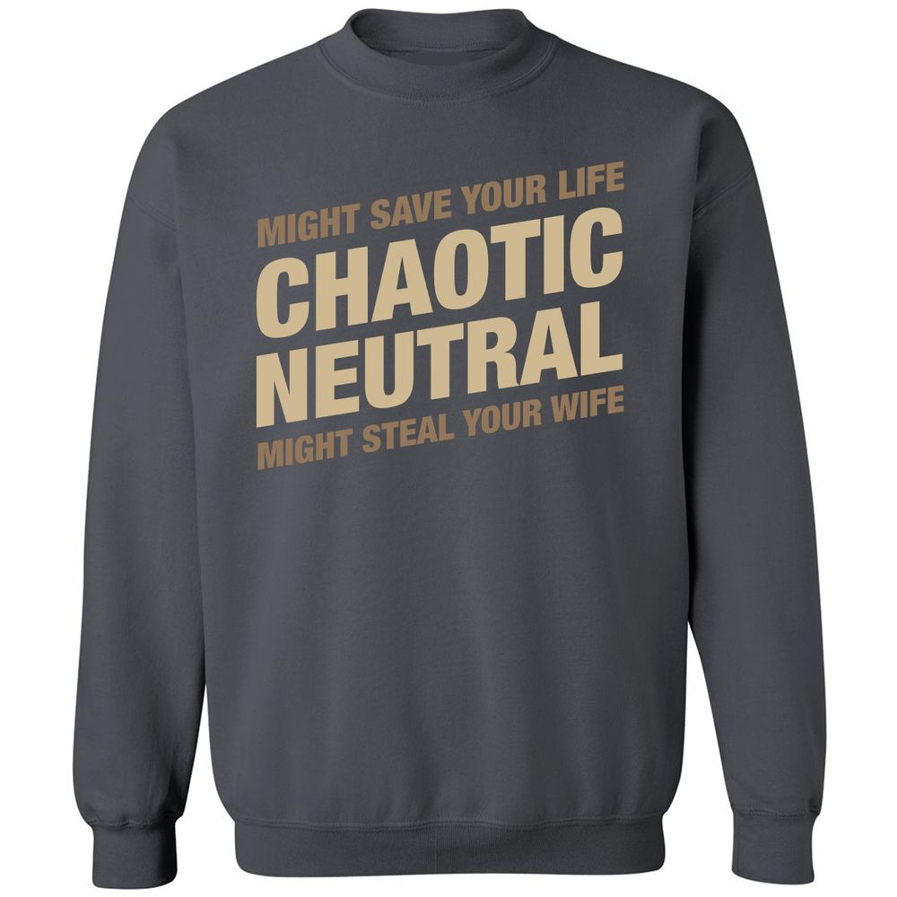 Might Save Your Life Might Steal Your Wife Classic Unisex Sweatshirt - Charcoal - 7