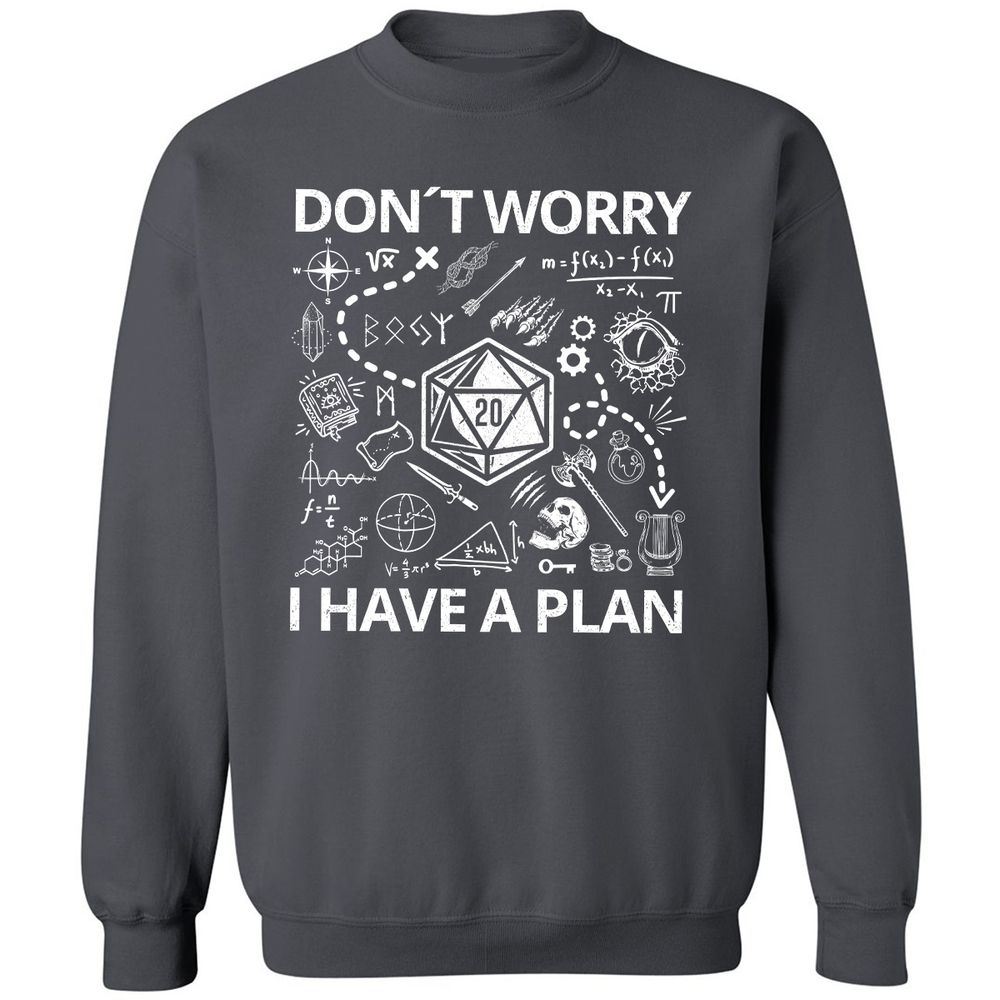 Don't Worry I Have A Plan Classic Unisex Sweatshirt - Charcoal - 7
