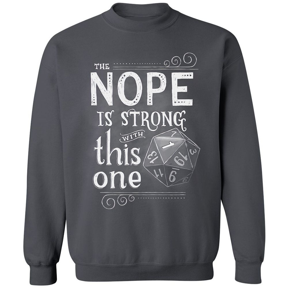 The NOPE is Strong with This One Classic Unisex Sweatshirt - Charcoal - 7