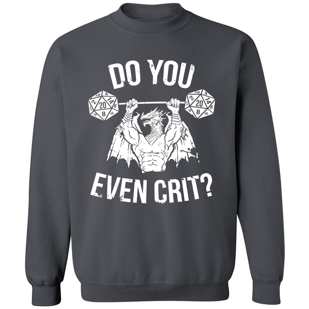 Do You Even Crit Classic Unisex Sweatshirt - Charcoal - 7