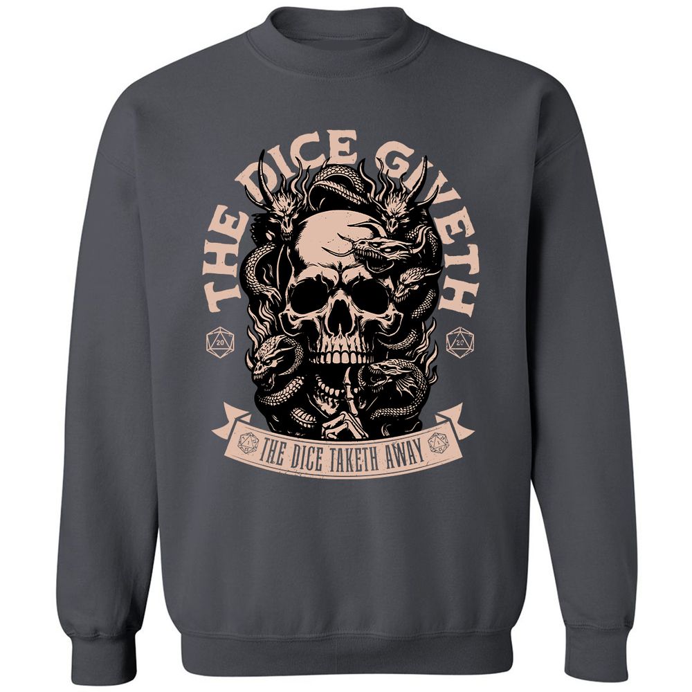 The Dice Giveth The Dice Taketh Away Classic Unisex Sweatshirt - Charcoal - 7