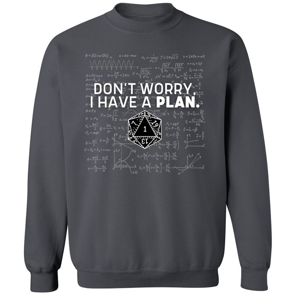Don't Worry I Have A Plan Classic Unisex Sweatshirt - Charcoal - 7