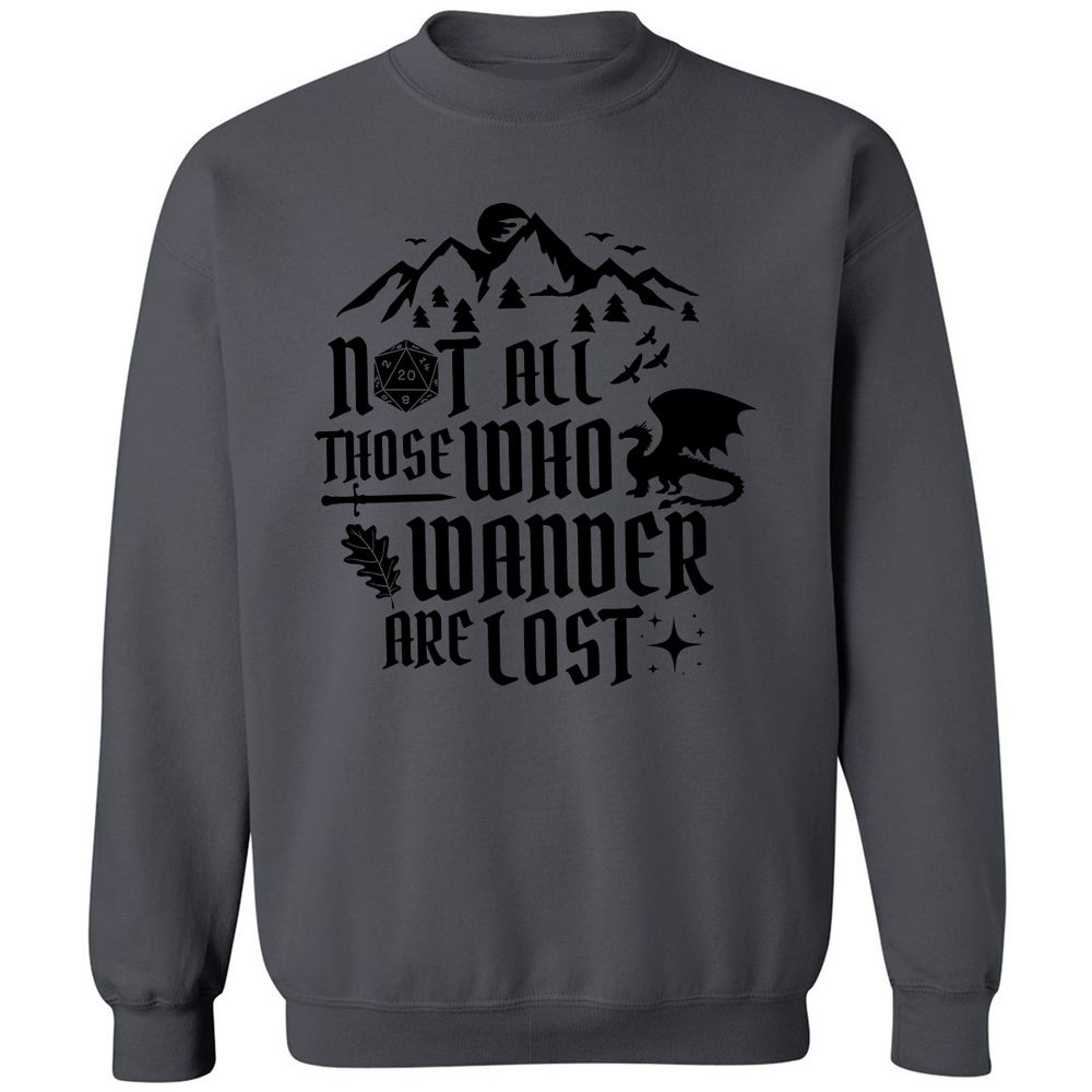 Not All Those Who Wander Are Lost Classic Unisex Sweatshirt - Charcoal - 7