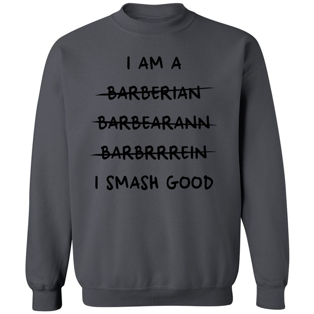 I Am A Barbarian Classic Unisex Sweatshirt - Charcoal - 7