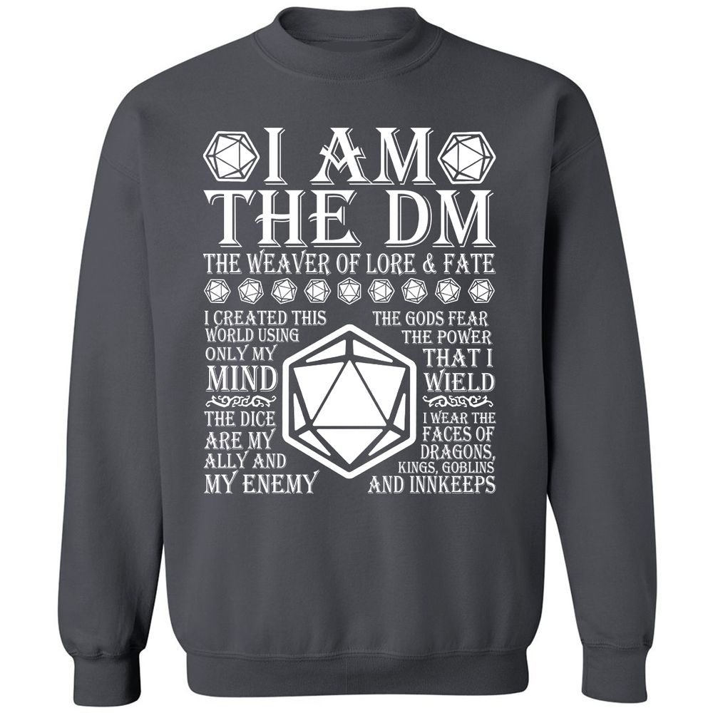 I Am The DM The Weaver Of Lore And Fate Classic Unisex Sweatshirt - Charcoal - 7